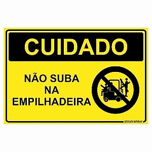 Placa cuidado não suba na empilhadeira