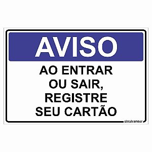 Placa aviso ao entrar ou sair, registre seu cartão