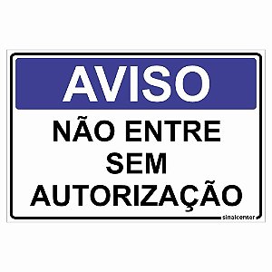 Placa aviso não entre sem autorização