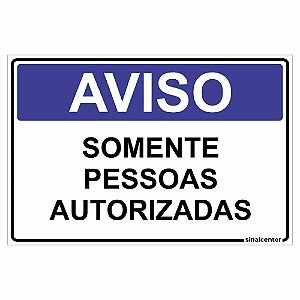 Placa aviso somente pessoas autorizadas