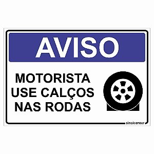 Placa aviso use calços nas rodas