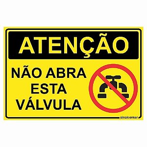 Placa atenção não abra esta válvula