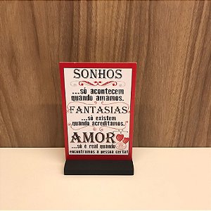 PLAQUINHA COM BASE -  SONHOS SÒ ACONTECEM QUANDO  AMAMOS