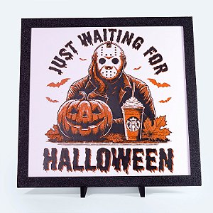 Quadro Just Waiting For Halloween — Placa Decorativa 3D 20x20 cm