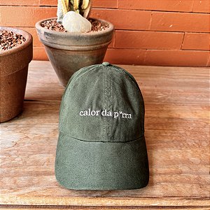 Boné Calor da p*rra - verde miliitar