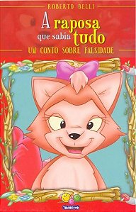Sentimentos: Raposa que sabia tudo, de Belli, Roberto. Editorial Todo livro