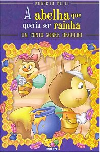 Sentimentos: Abelha que queria ser rainha, A, de Belli, Roberto. Editorial Todo livro