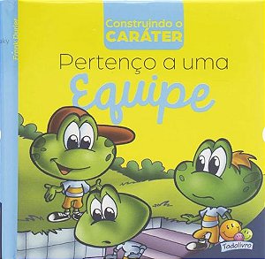Construindo o Caráter II: Pertenço a uma EQUIPE Editora Todo Livro