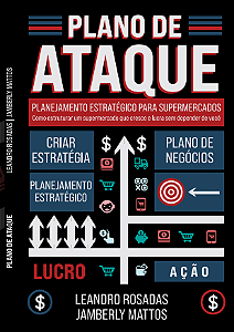 PLANO DE ATAQUE: O Guia Definitivo de Planejamento Estratégico para Supermercados