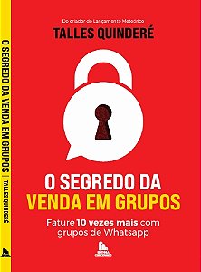 O segredo da venda em grupos: fature 10 vezes mais com grupos de Whatsapp