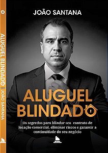 PRÉ-VENDA - Livro Aluguel Blindado: Os Segredos para blindar seu contrato de locação comercial, eliminar riscos e garantir a continuidade do seu negócio - ENVIO DIA 7 DE MAIO
