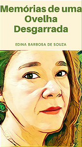 Memórias de uma ovelha desgarrada - Edina Barbosa de Souza