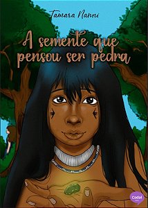 PRÉ-VENDA A semente que pensou ser pedra - Tamara Nanni