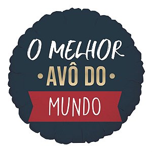 Balão Metalizado Redondo O Melhor Avô 18'' / 45cm