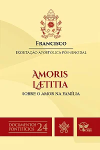 Exortação Apostólica Pós-sinodal – Amoris Laetitia – Sobre o Amor na Família – Documentos Pontifícios 24