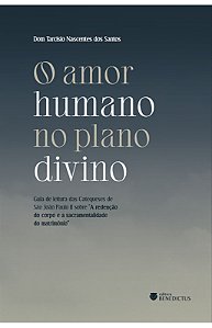 O Amor Humano no Plano Divino – Dom Tarcísio Nascentes dos Santos