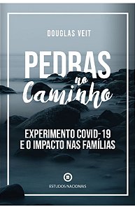 Pedras no caminho: Experimento Covid-19 e o impacto nas famílias – Dr Douglas Veit