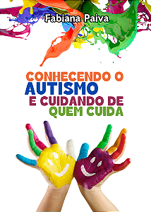 Conhecendo o Autismo e Cuidando de quem cuida