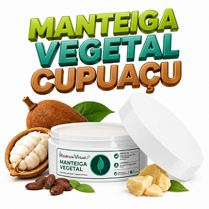Manteiga Vegetal - Cupuaçu | Nutrição e Cuidado Natural