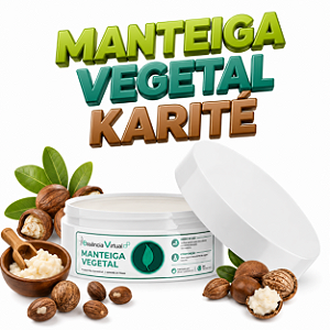 Manteiga Vegetal - Karité | Nutrição e Cuidado Natural