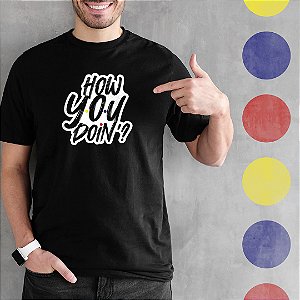 Camiseta How You Doin´?