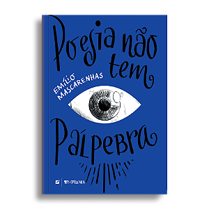 Poesia não tem pálpebra