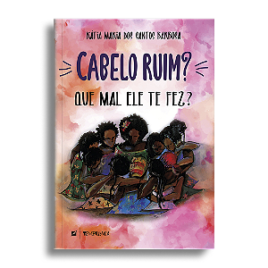 Cabelo ruim? Que mal ele te fez?