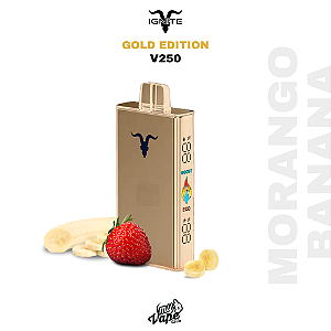 IGNITE V250 - GOLD ROSE EDITION - MORANGO BANANA