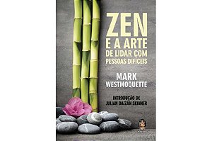 ZEN E A ARTE DE LIDAR COM PESSOAS DIFÍCEIS