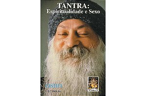 OSHO - TANTRA, ESPIRITUALIDADE E SEXO