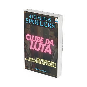 Além dos Spoilers - Clube da Luta
