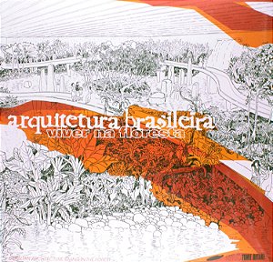 ARQUITETURA BRASILEIRA. VIVER NA FLORESTA