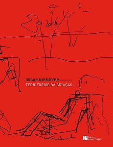 OSCAR NIEMEYER (1907-2012) - TERRITÓRIOS DA CRIAÇÃO