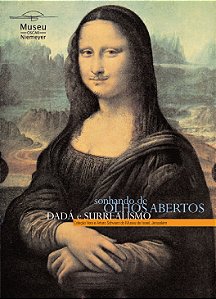 SONHANDO DE OLHOS ABERTOS - DADÁ E O SURREALISMO