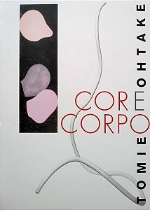 TOMIE OHTAKE - COR E CORPO