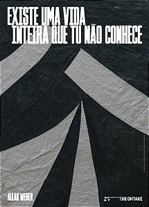 CARTAZ ALLAN WEBER - EXISTE UMA VIDA INTEIRA QUE TU NÃO CONHECE (CHIAROSCURO I)