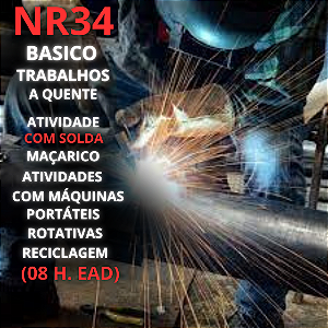 NR 34 - Trabalho a Quente (solda, maçarico, máquinas rotativas e portáteis) (8 H. EaD) - Formação e Reciclagem
