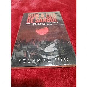 Sob a lua de sangue - Eduardo Tito