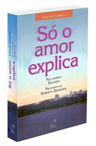 Só o Amor Explica