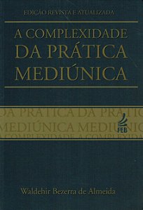 A Complexidade da Prática Mediúnica