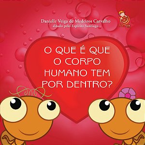 O Que é Que o Corpo Humano Tem por Dentro?