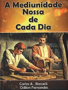 A Mediunidade Nossa de Cada Dia