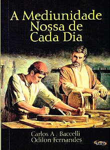 A Mediunidade Nossa de Cada Dia