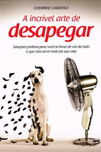 A Incrível Arte de Desapegar