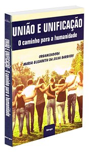 União e Unificação - O Caminho para a Humanidade