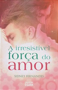 A Irresistível Força do Amor