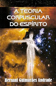 A Teoria Corpuscular do Espírito