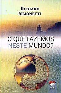 O Que Fazemos neste Mundo?