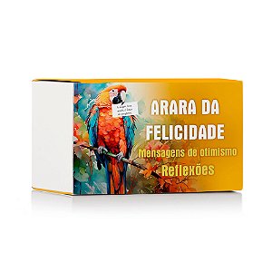 Arara da Felicidade - Mensagens de Otimismo - Reflexões