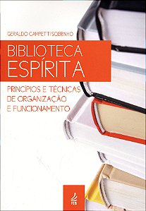 Biblioteca Espírita - Princípios e Técnicas de Organização e Funcionamento
